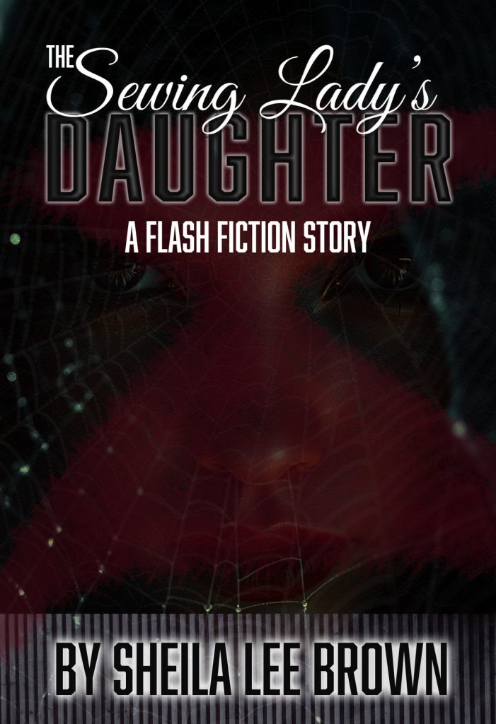 Cover of flash fiction "The Sewing Lady's Daughter" with black widow spider marking in the background.
