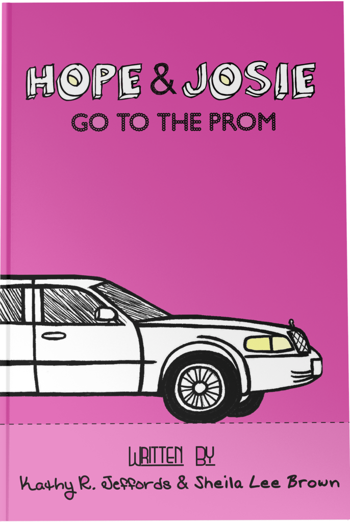 Cover of "Hope & Josie Go to the Prom" by Sheila Lee Brown and Kathy R. Jeffords.