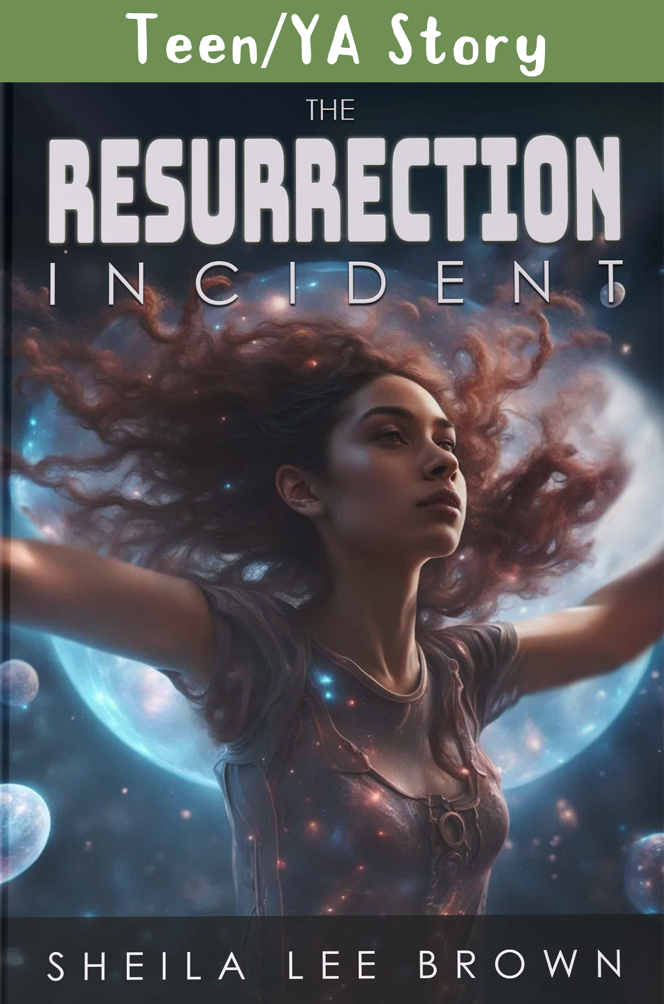 The Resurrection Incident is an exciting sci-fi book for teens by Sheila Lee Brown.