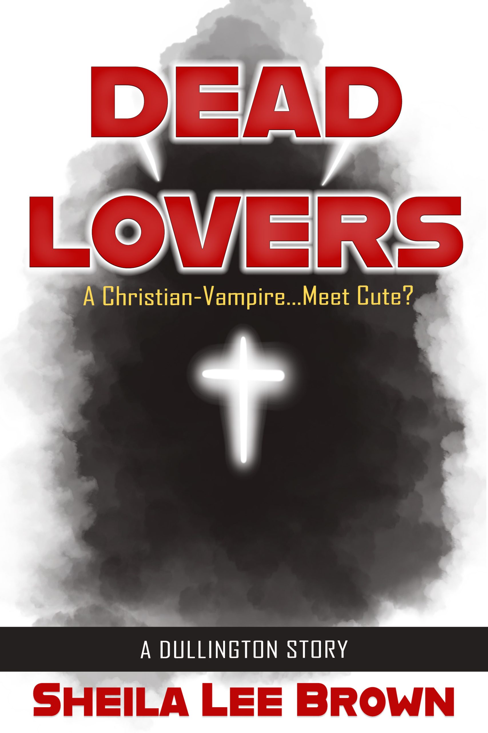 Dead Lovers Cover Dead Lovers is a Christian Vampire meet cute by Sheila Lee Brown