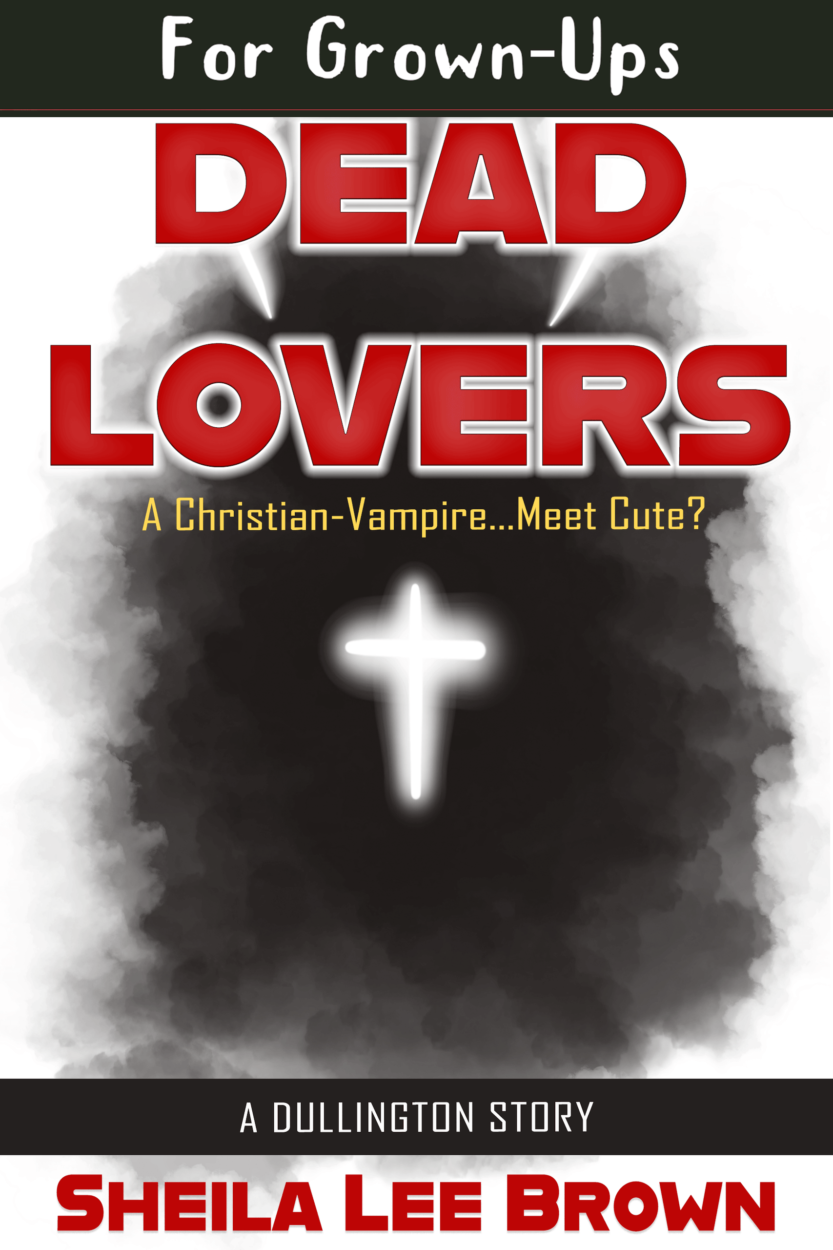 Dead Lovers is a Christian Vampire meet cute by Sheila Lee Brown